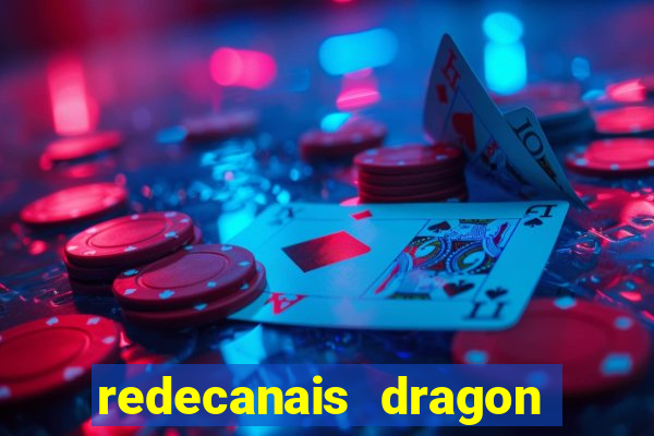 redecanais dragon ball z